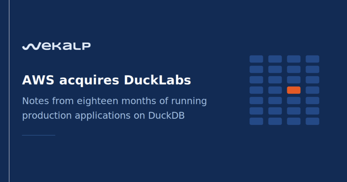 AWS acquires DuckLabs: notes from eighteen months of running production applications on DuckDB